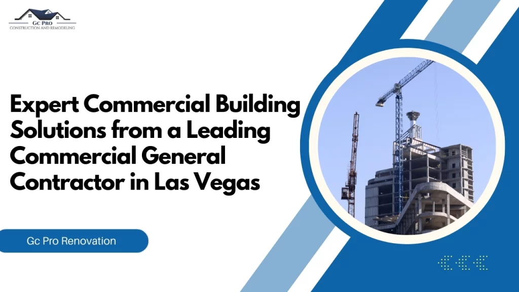 Expert Commercial Building Solutions from a Leading Commercial General Contractor in Las Vegas